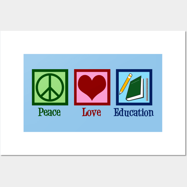 Peace Love Education Wall Art by epiclovedesigns